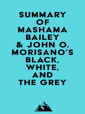 cover image of Summary of Mashama Bailey & John O. Morisano's Black, White, and the Grey